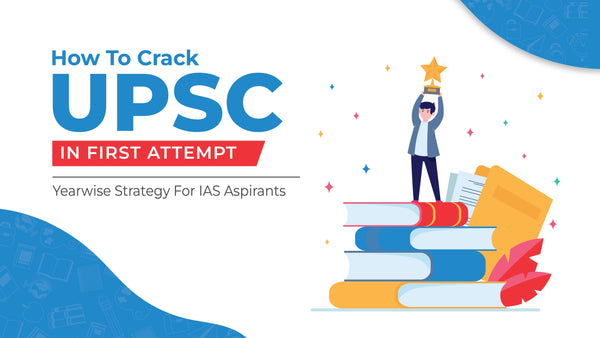 How To Crack Upsc In First Attempt? Year Wise Strategy For Ias – Oswaal ...