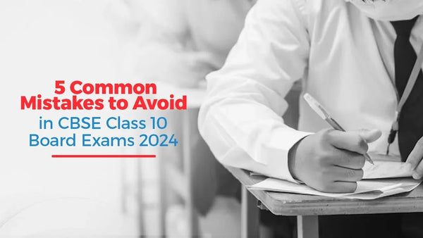 5 Common Mistakes to Avoid in CBSE Class 10 Board Exams 2024 - Oswaal ...