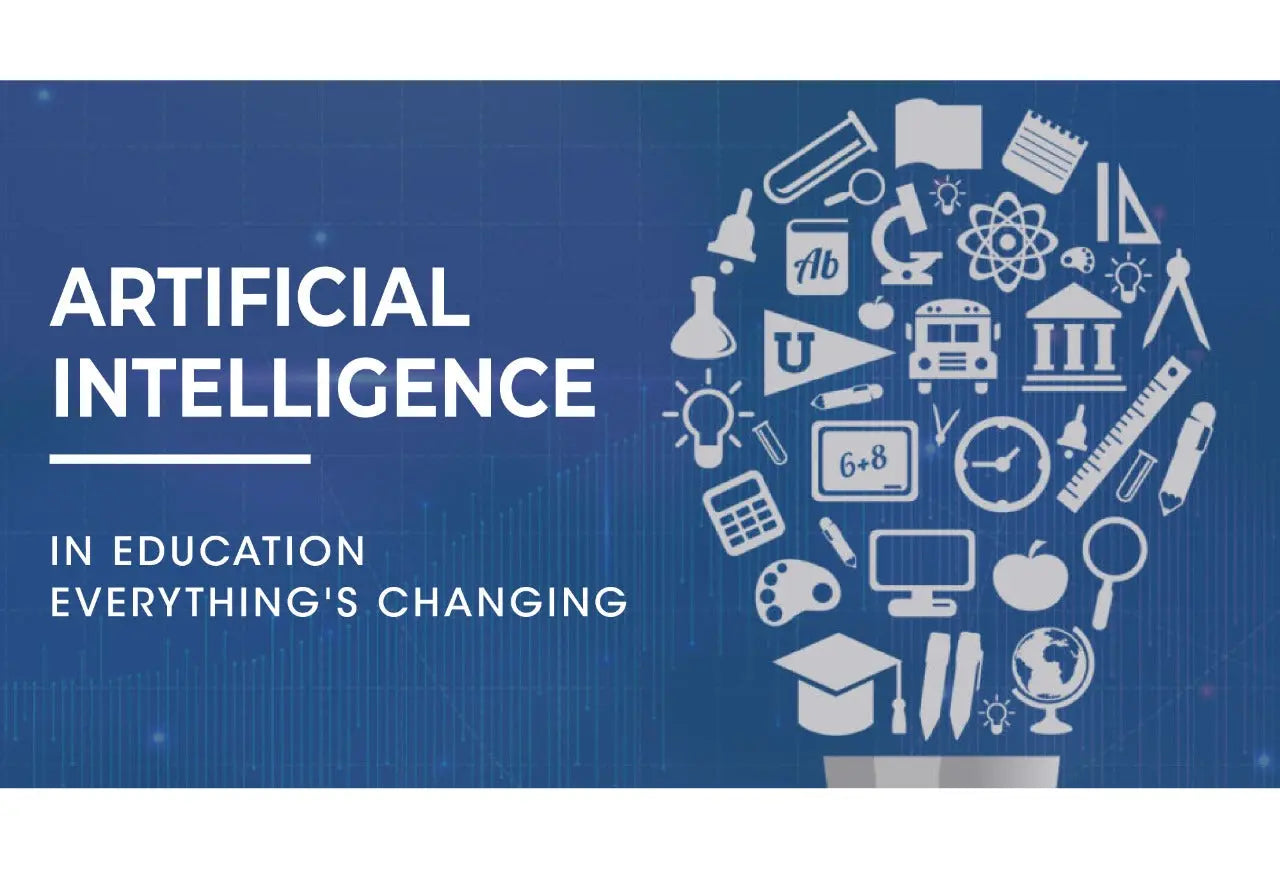 ARTIFICIAL INTELLIGENCE IN EDUCATION - EVERYTHING'S CHANGING ARTIFICIAL INTELLIGENCE IN EDUCATION - EVERYTHING'S CHANGING