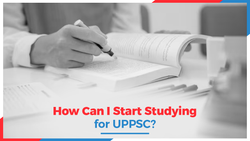 How Can I Start Studying for UPPSC?