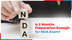 Is 2 Months Preparation Enough for NDA Exam?