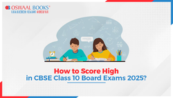 How to Score High in CBSE Class 10 Board Exams 2025?