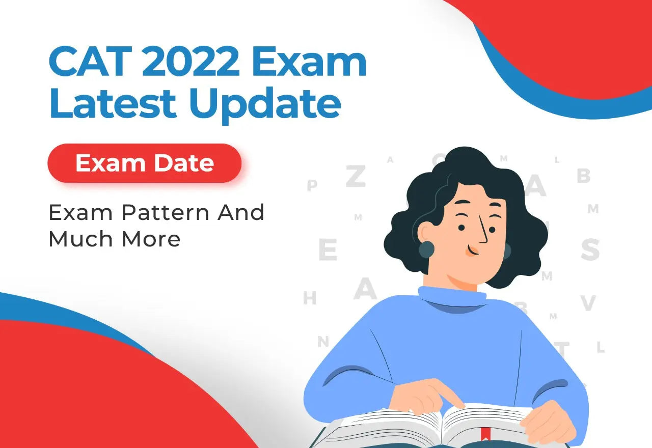 CAT 2022 EXAM LATEST UPDATE – EXAM DATE | EXAM PATTERN AND MUCH MORE CAT 2022 EXAM LATEST UPDATE – EXAM DATE | EXAM PATTERN AND MUCH MORE