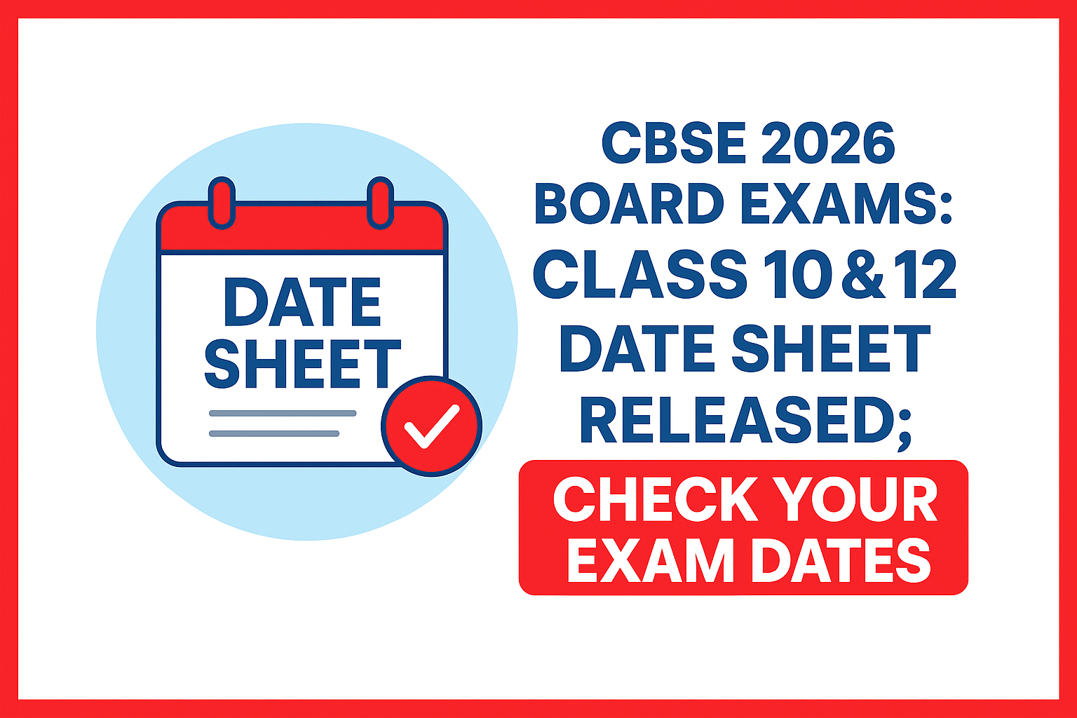 CBSE 2026 Board Exams: Class 10 & 12 Date Sheet Released; Check Your Exam Dates CBSE 2026 Board Exams: Class 10 & 12 Date Sheet Released; Check Your Exam Dates
