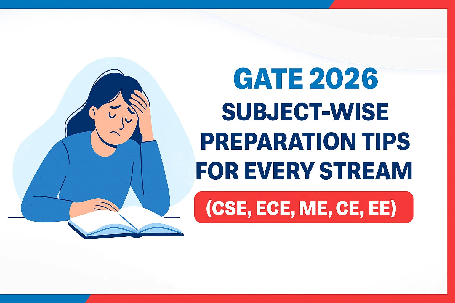 GATE 2026: Subject-Wise Preparation Tips for Every Stream (CSE, ECE, ME, CE, EE) GATE 2026: Subject-Wise Preparation Tips for Every Stream (CSE, ECE, ME, CE, EE)