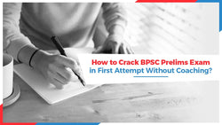 How to Crack BPSC Prelims Exam in First Attempt Without Coaching?