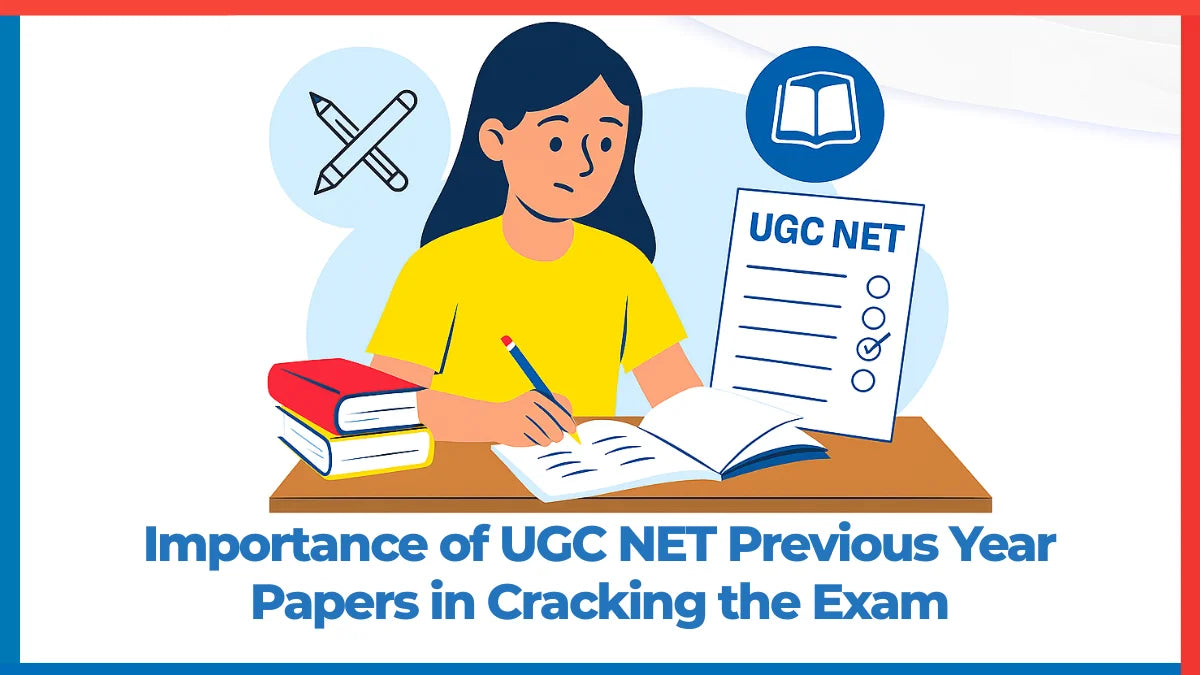 Importance of UGC NET Previous Year Papers in Cracking the Exam Importance of UGC NET Previous Year Papers in Cracking the Exam