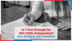 Is 1 Year Enough for SSC CHSL Preparation? let's Analyze the Timeline!