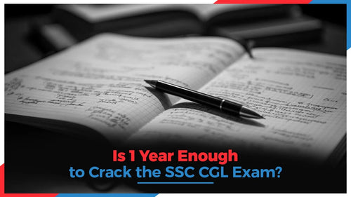 Is 1 Year Enough to Crack SSC CGL Exam?
