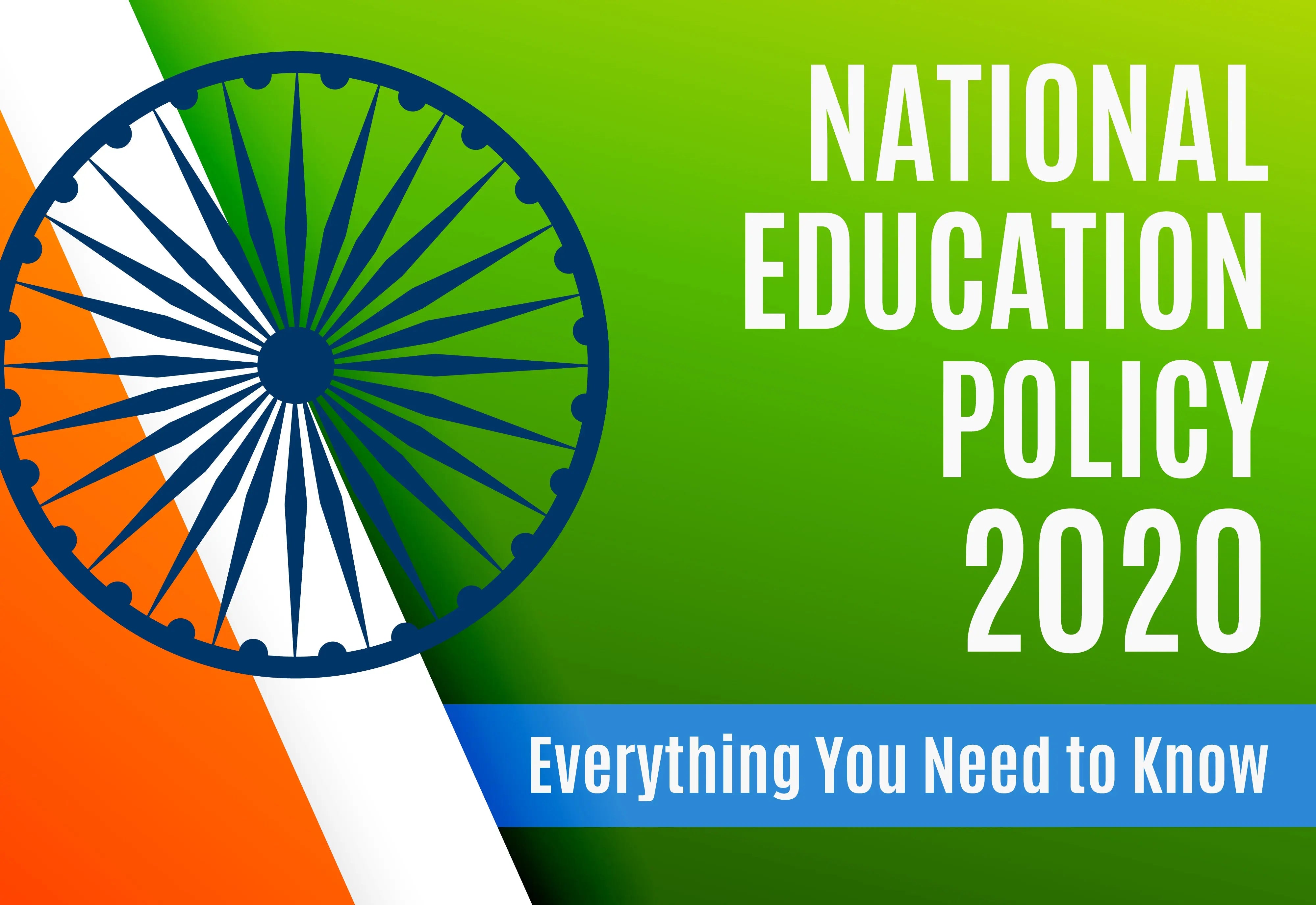 NATIONAL EDUCATION POLICY 2020 : EVERYTHING YOU NEED TO KNOW! NATIONAL EDUCATION POLICY 2020 : EVERYTHING YOU NEED TO KNOW!