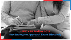 UPSC CSE Prelims 2024: Key Strategy to Approach Exam Effectively