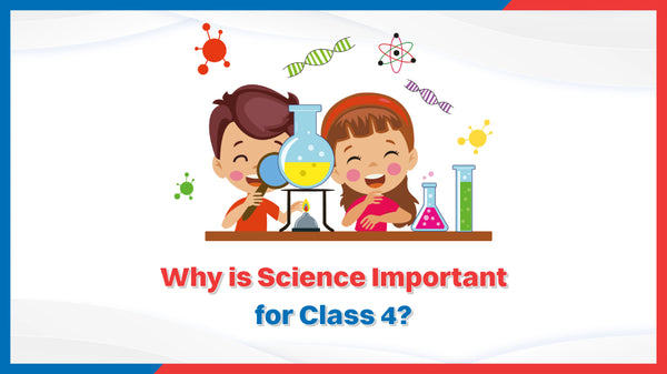 Why is Science Important for Class 4? - Oswaal Books