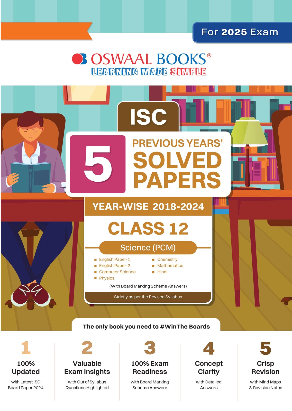 ISC 5 Previous Year Solved Papers Class-12 | Year Wise 2018-2024 | PCM (Physics, Chemistry, Mathematics, English 1, English 2, Hindi, Computer science) For 2025 Board Exam - Oswaal Books
