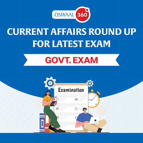 Online Current Affairs Round Up for Latest Exam