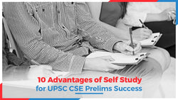 10 Advantages of Self Study for UPSC CSE Prelims Success