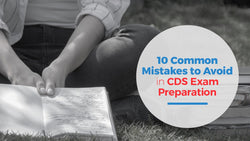 10 Common Mistakes to Avoid in CDS Exam Preparation