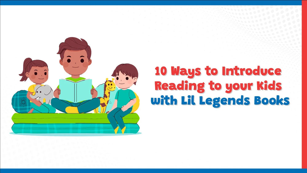 10 Ways to Introduce Reading to your Kids with Lil Legends Books