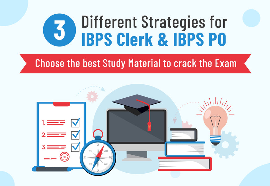 3 DIFFERENT STRATEGIES FOR IBPS CLERK & IBPS PO. CHOOSE THE BEST STUDY MATERIAL TO CRACK THE EXAM.