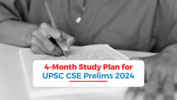 4 Month Study Plan for UPSC CSE Prelims 2024