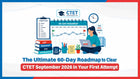 The Ultimate 60-Day Roadmap to Clear CTET September 2026 in Your First Attempt