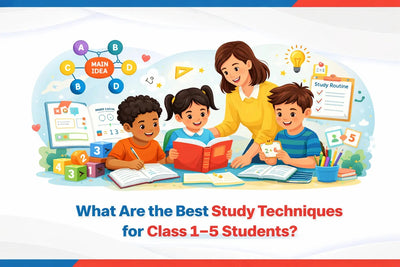 What Are the Best Study Techniques for Class 1–5 Students?