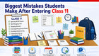 Biggest Mistakes Students Make After Entering Class 11