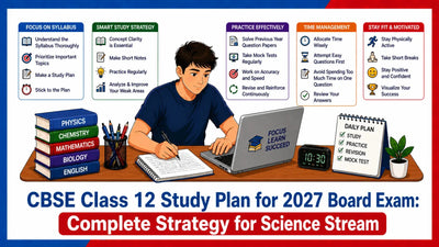CBSE Class 12 Study Plan for 2027 Board Exam: Complete Strategy for Science Stream