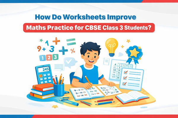 How Do Worksheets Improve Maths Practice for CBSE Class 3 Students ...