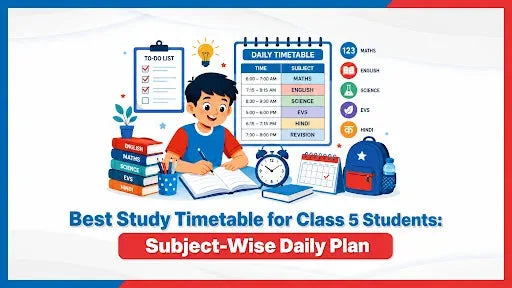Best Study Timetable for Class 5 Students: Subject-Wise Daily Plan