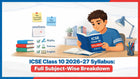ICSE Class 10 2026-27 Syllabus: Full Subject-Wise Breakdown
