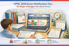 UPSC 2026 Exam Notification Out | 10 Major Changes You Must Know