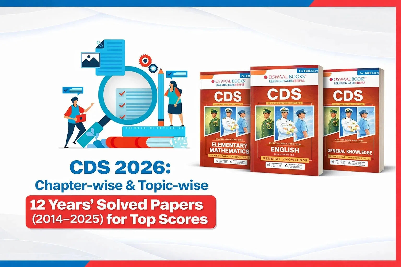 CDS 2026: Chapter-wise & Topic-wise 12 Years’ Solved Papers (2014–2025) for Top Scores