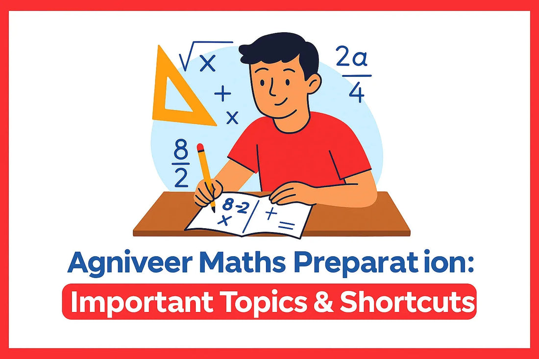 Agniveer Maths Preparation: Important Topics & Shortcuts