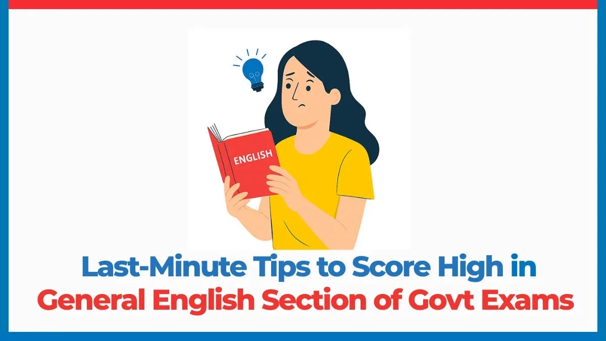 Last-Minute Tips to Score High in the General English Section of Govt Exams