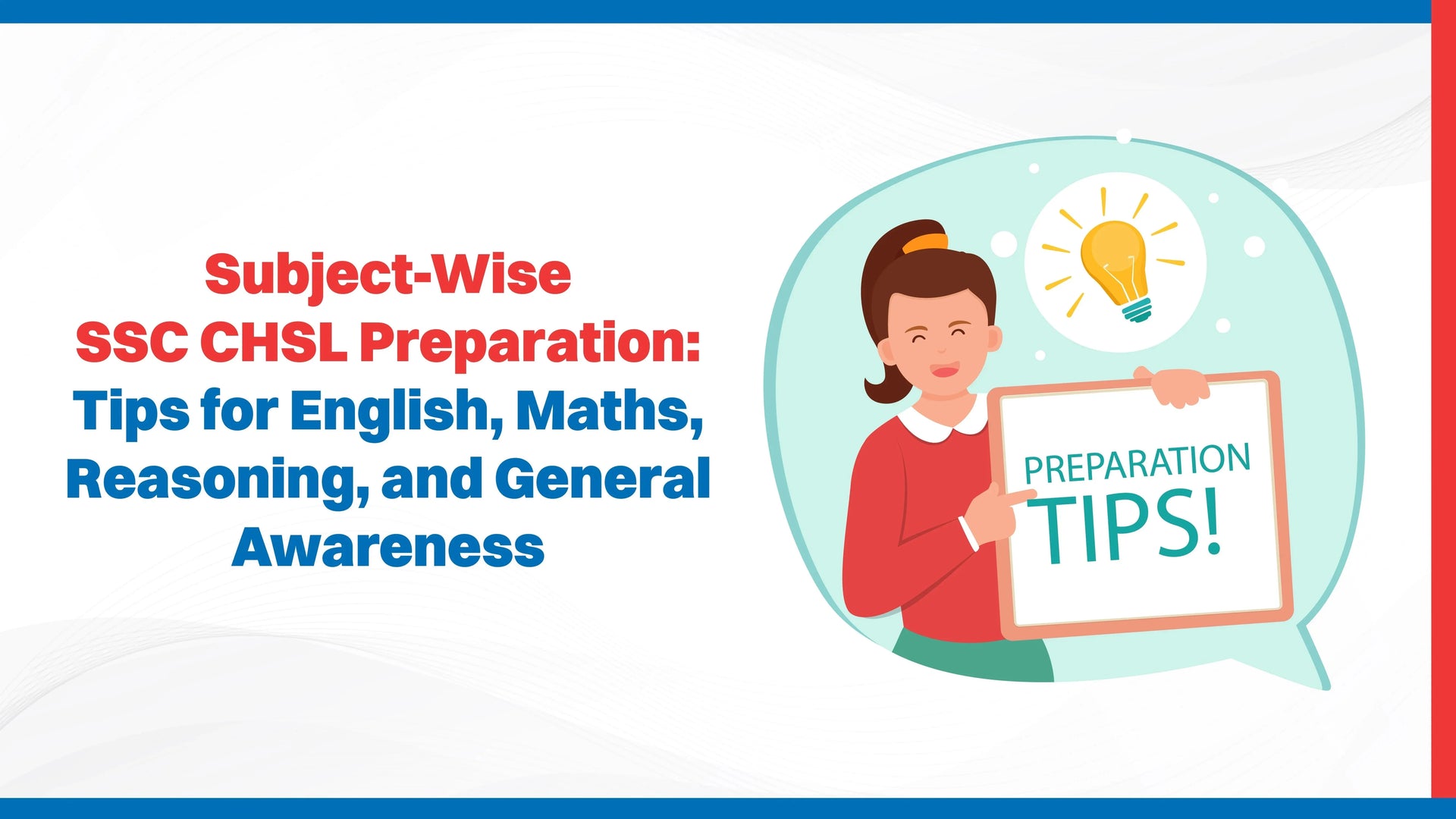 Subject-Wise SSC CHSL Preparation: Tips for English, Maths, Reasoning, and General Awareness