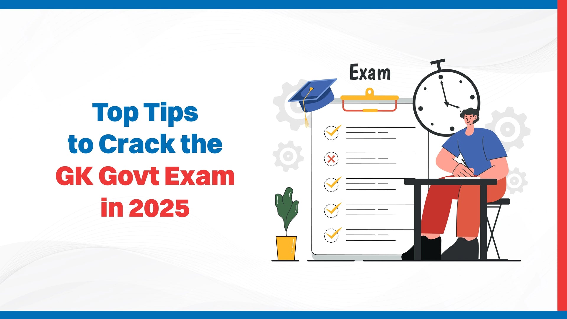 Top Tips to Crack the GK Govt Exam in 2025