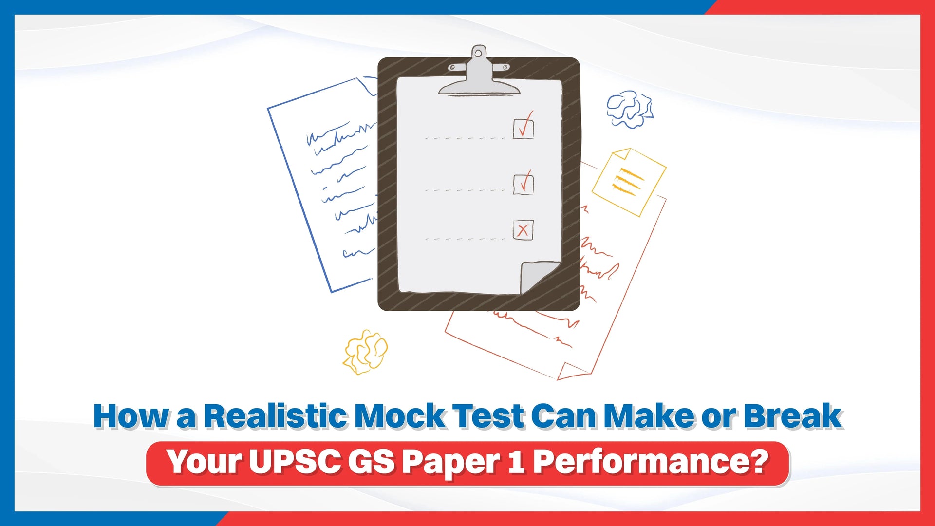 How a Realistic Mock Test Can Make or Break Your UPSC GS Paper 1 Performance