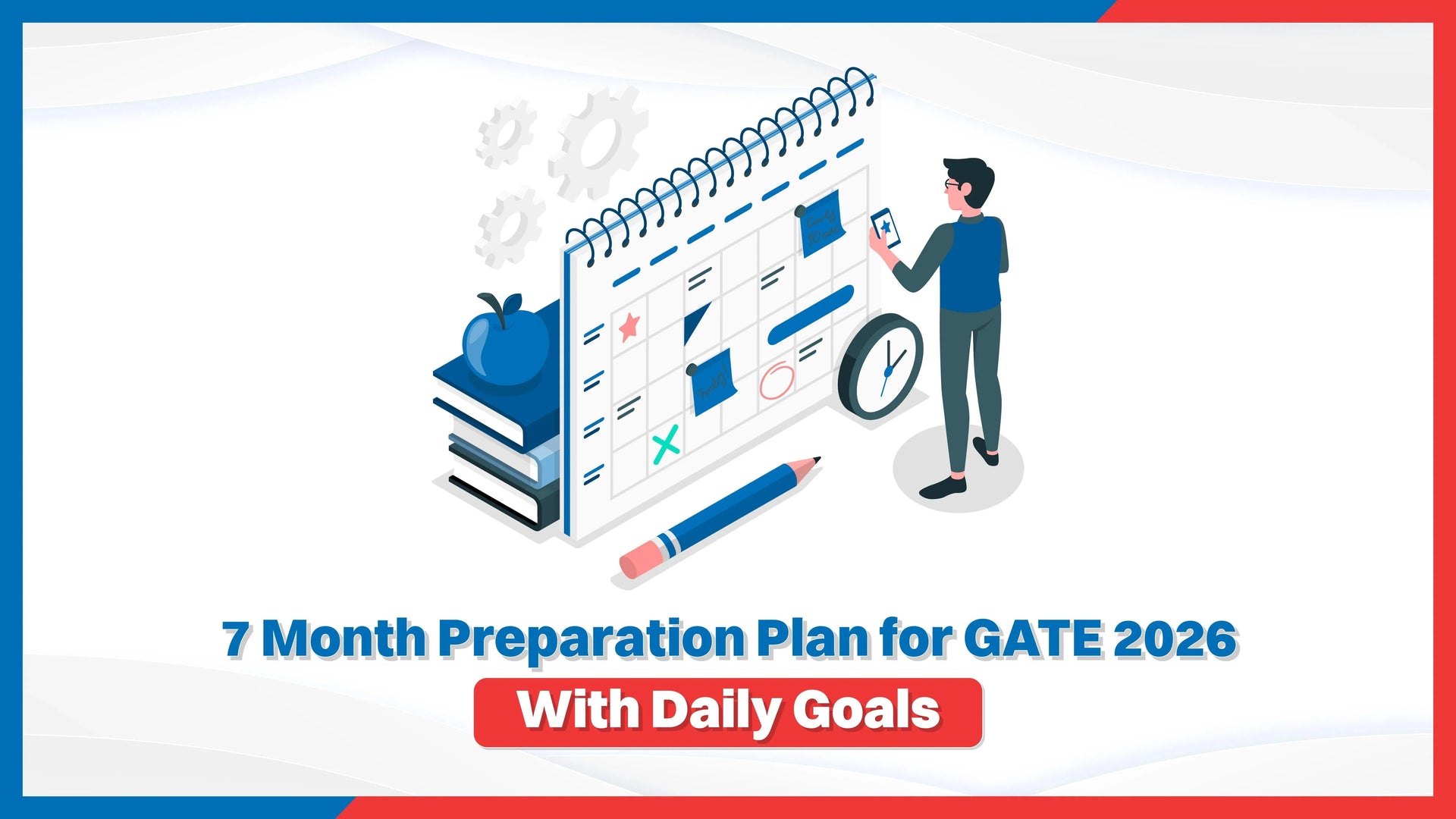 7 Month Preparation Plan for GATE 2026 – With Daily Goals