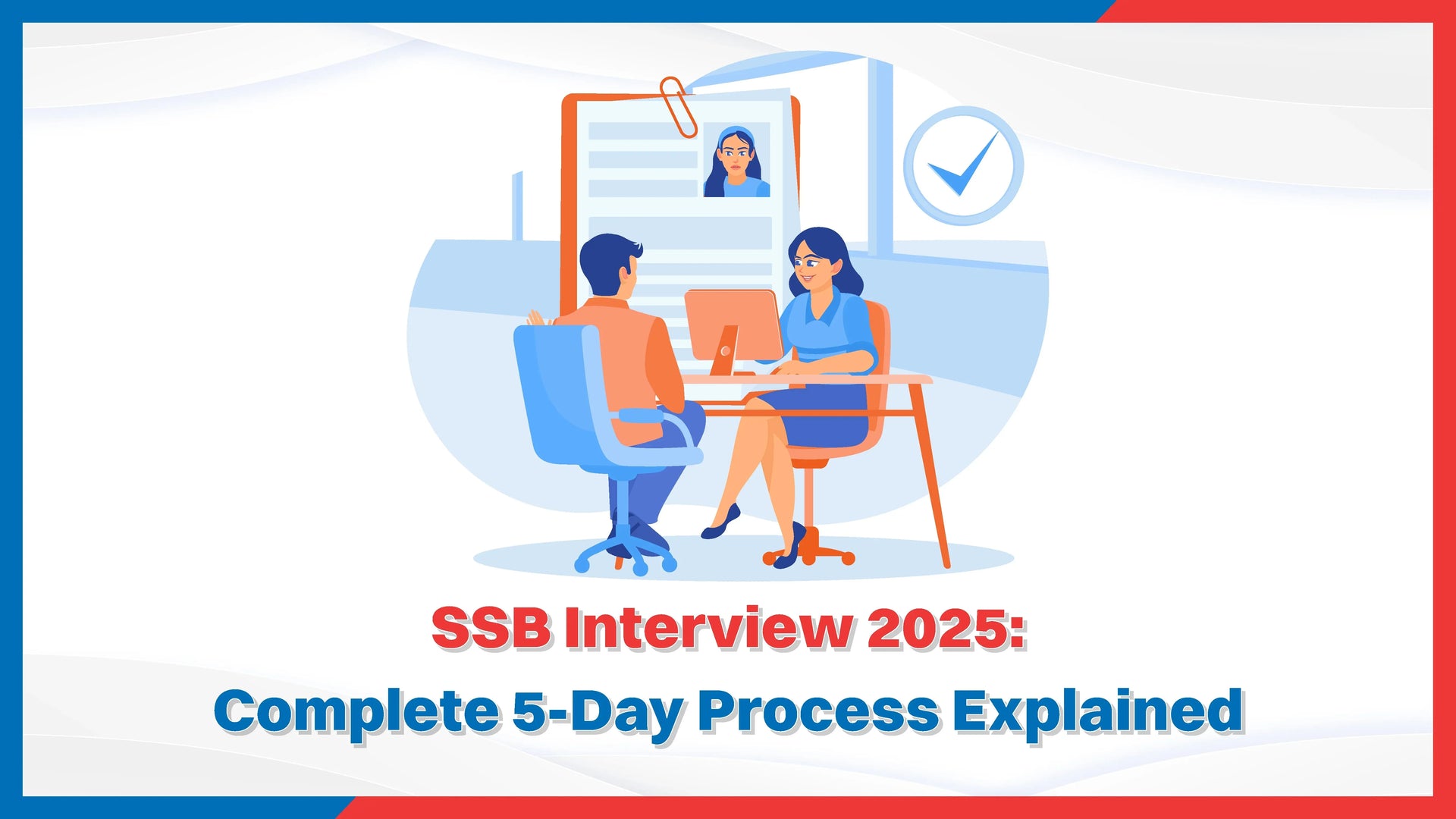 SSB Interview 2025: Complete 5-Day Process Explained