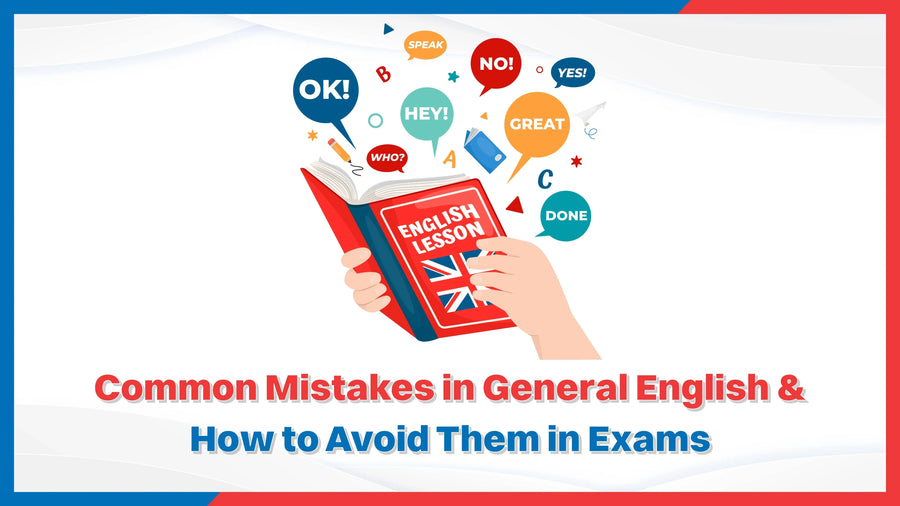 Common Mistakes in General English & How to Avoid Them in Exams