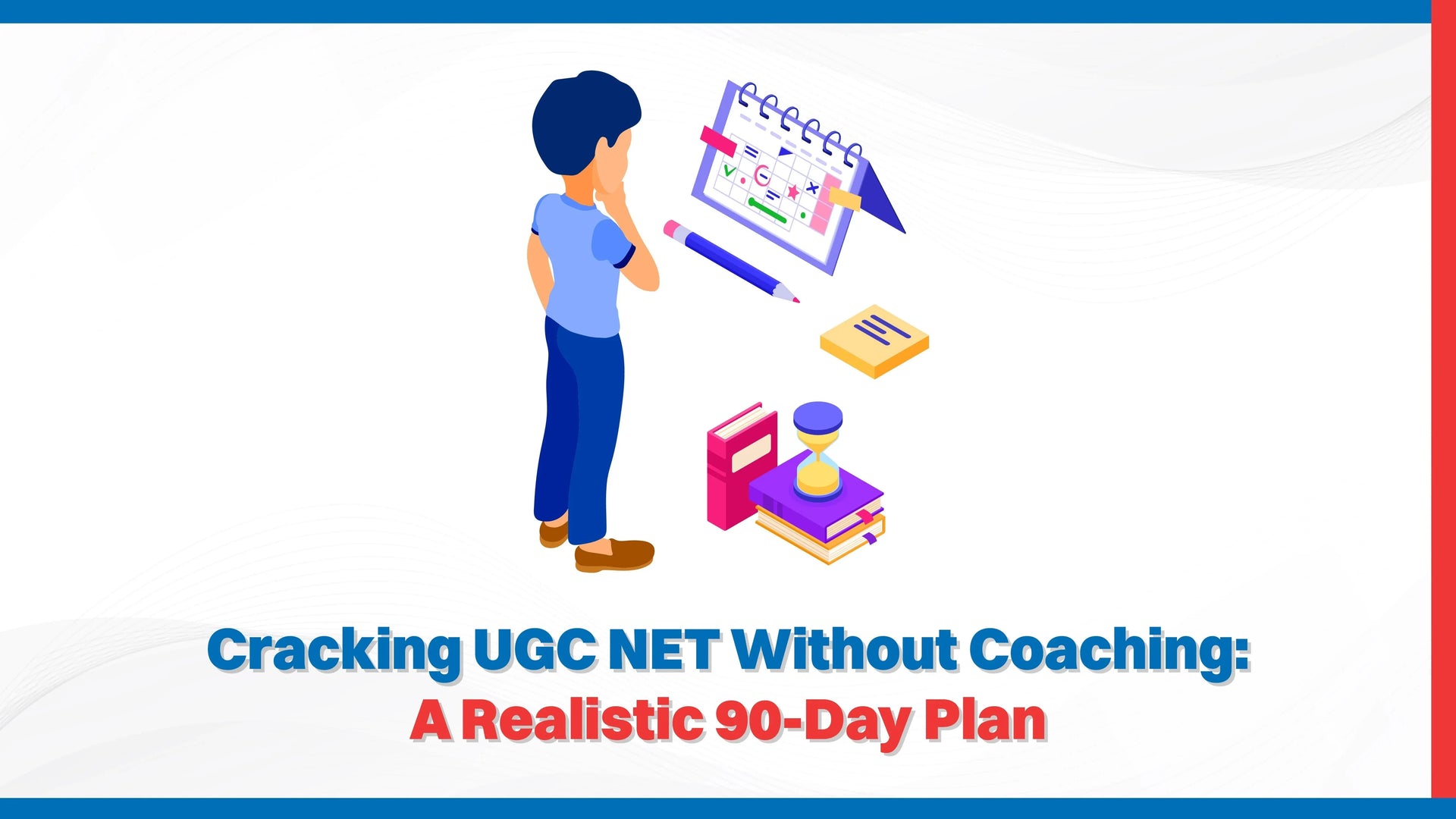 Cracking UGC NET Without Coaching: A Realistic 90-Day Plan