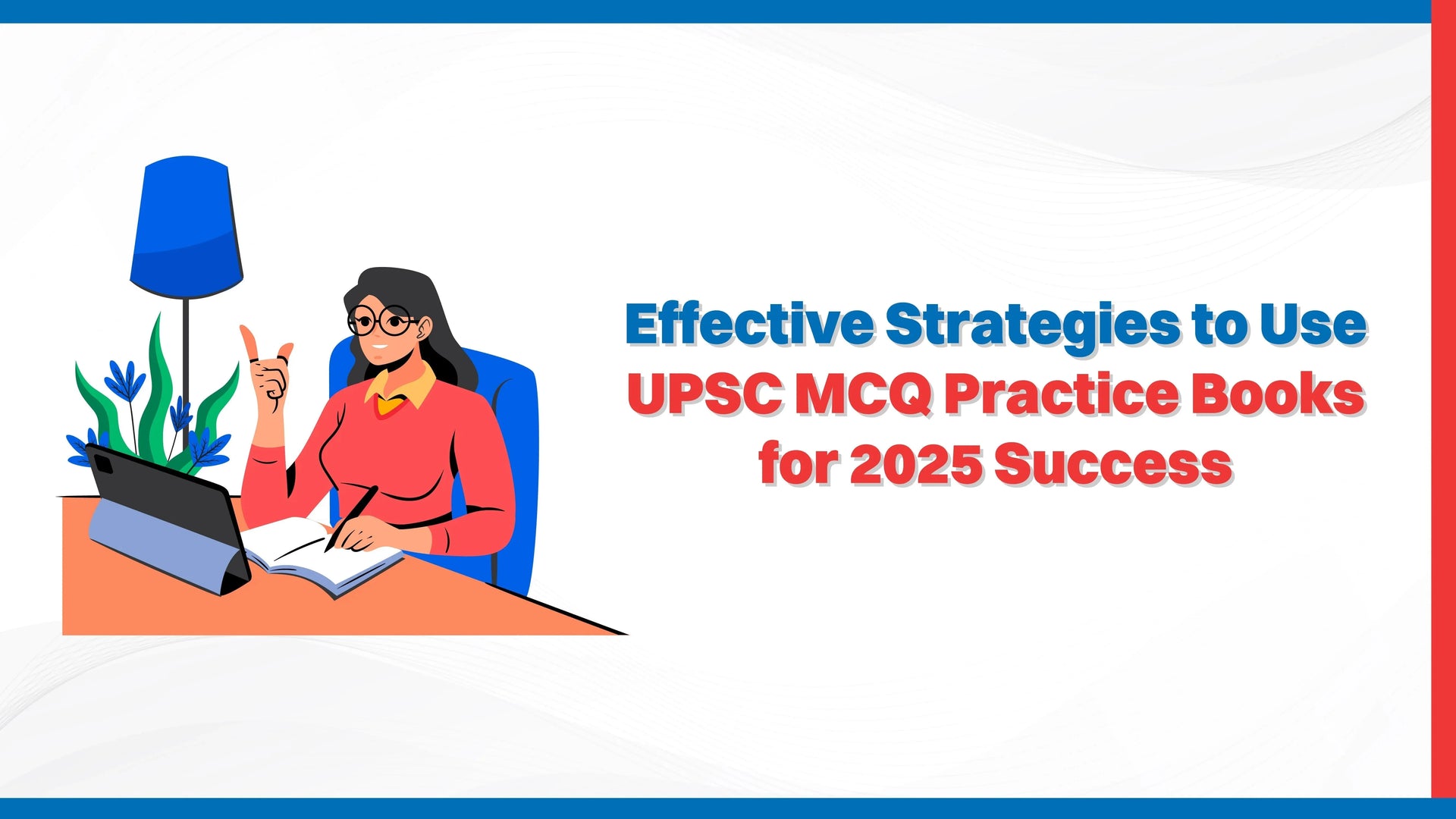 Effective Strategies to Use UPSC MCQ Practice Books for 2025 Success