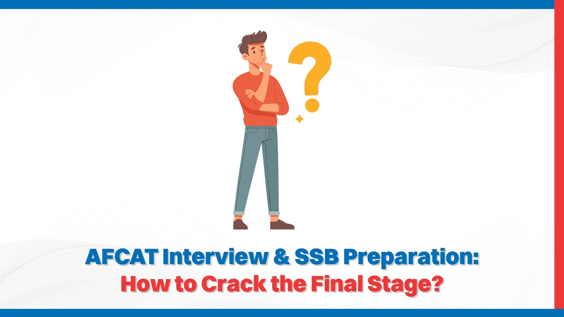 AFCAT Interview & SSB Preparation: How to Crack the Final Stage