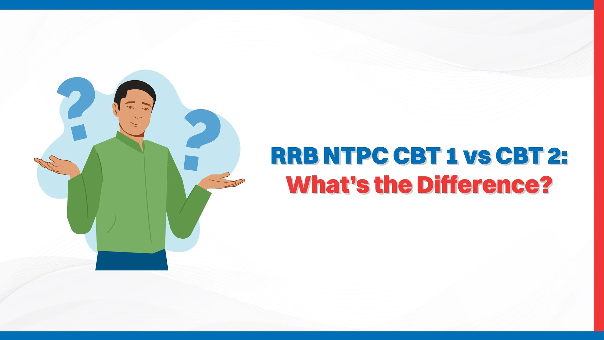 RRB NTPC CBT 1 vs CBT 2: What’s the Difference