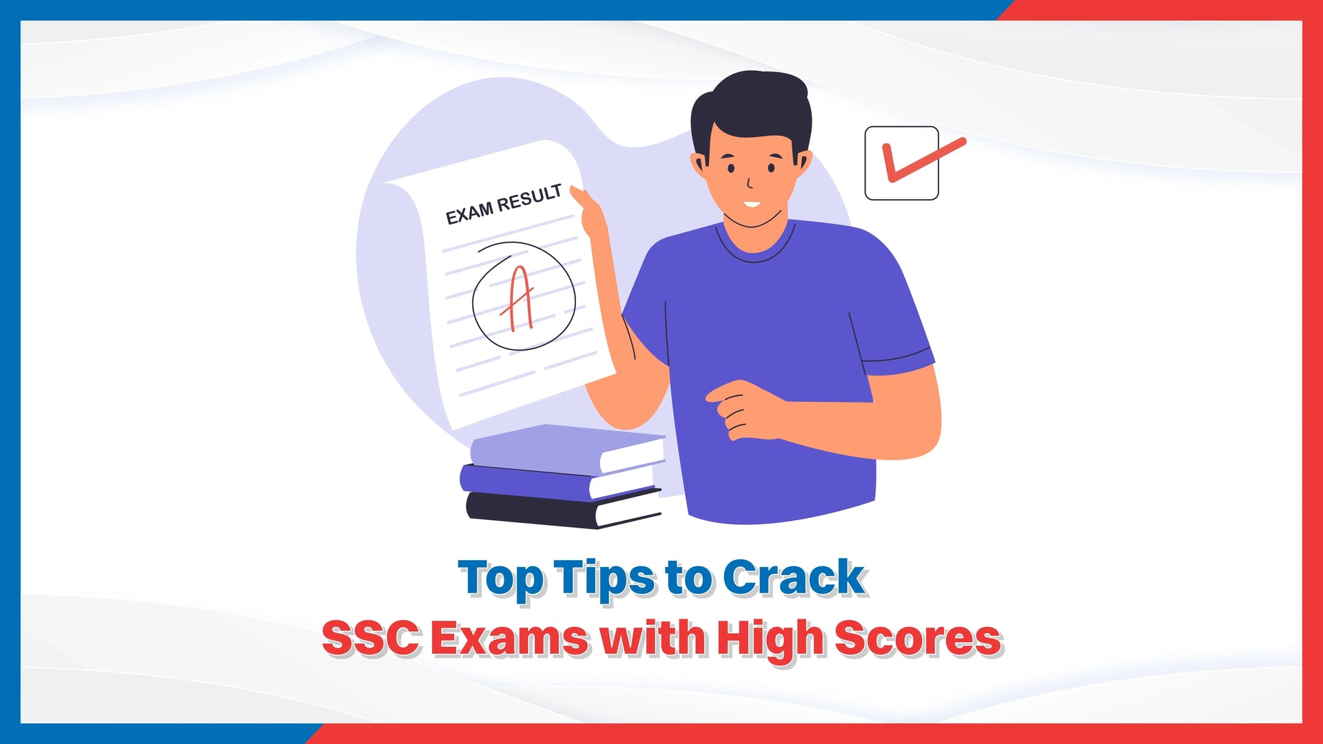 Top Tips to Crack SSC Exams with High Scores