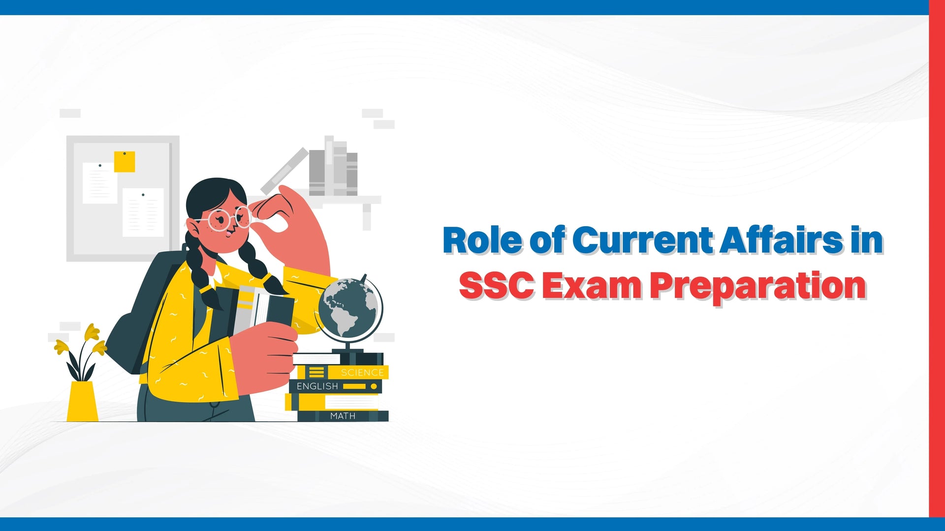 Role of Current Affairs in SSC Exam Preparation