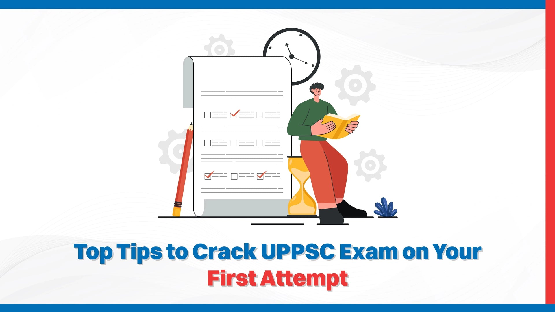 Top Tips to Crack UPPSC Exam on Your First Attempt
