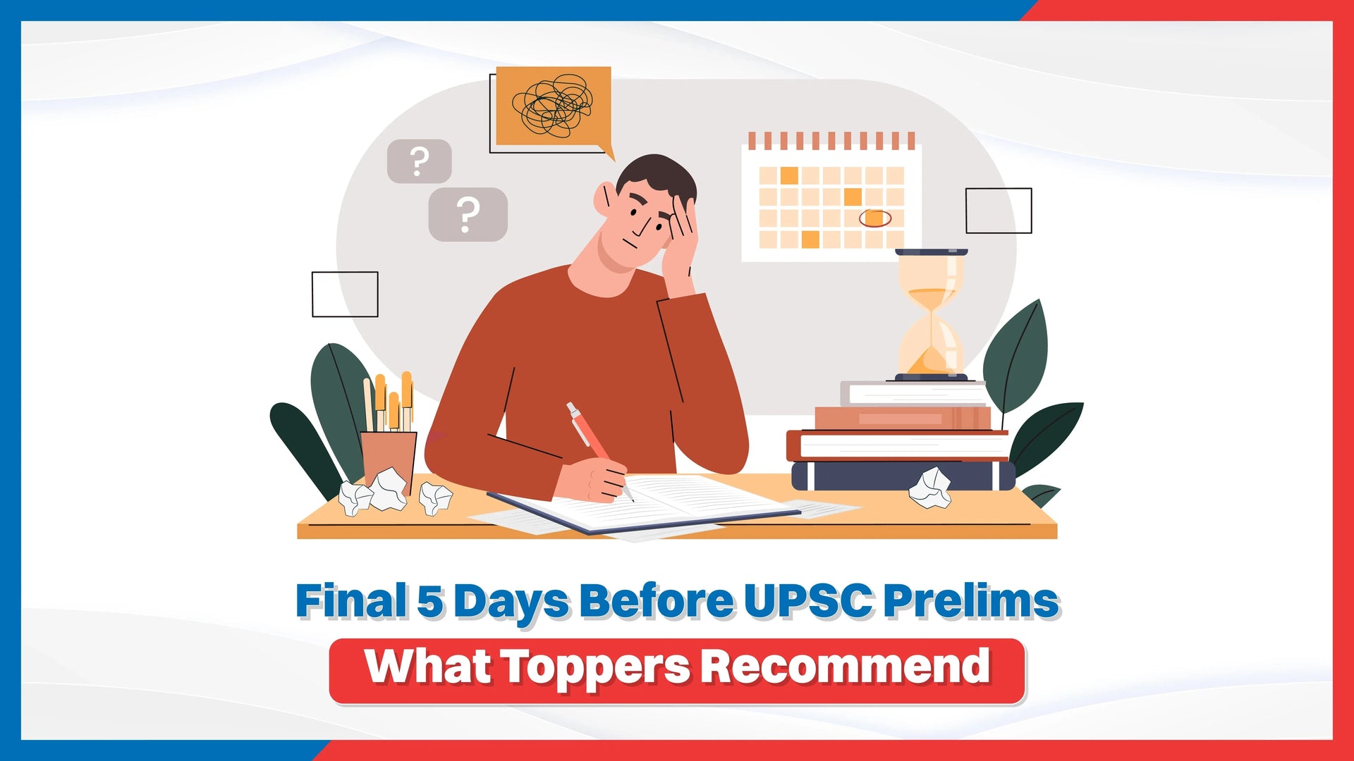 Final 5 Days Before UPSC Prelims – What Toppers Recommend