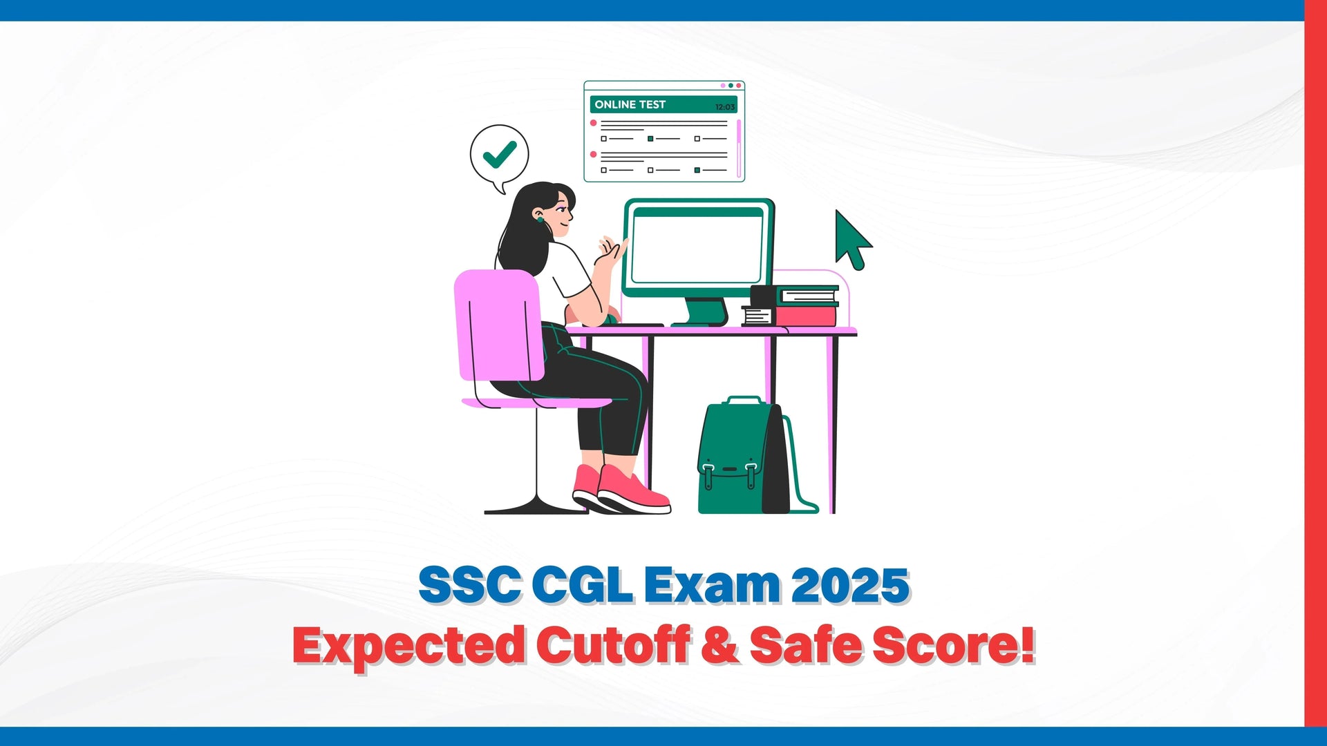 SSC CGL Exam 2025 – Expected Cutoff & Safe Score!