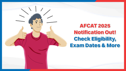 AFCAT 2025 Notification Out! Check Eligibility, Exam Dates & More